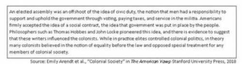 Which evidence best supports the claim about colonial society made by the historian in this excerpt?