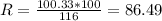 R = \frac{100.33*100}{116} = 86.49