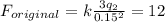 F_{original}=k\frac{3q_{2}}{0.15^{2}}=12