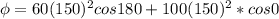 \phi=60(150)^2cos180+100(150)^2*cos0