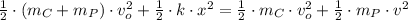 \frac{1}{2}\cdot (m_{C}+m_{P})\cdot v_{o}^{2} + \frac{1}{2}\cdot k\cdot x^{2} = \frac{1}{2}\cdot m_{C}\cdot v_{o}^{2} + \frac{1}{2}\cdot m_{P}\cdot v^{2}