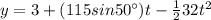 y=3+(115sin50\textdegree )t-\frac{1}{2} 32t^2