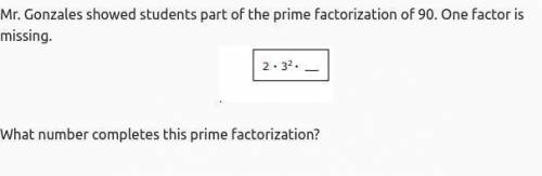 Mr. Gonzales showed students part of the prime factorization of 90. One factor is missing. What numb