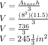 V = \frac{A_{base} h }{3} \\V = \frac{(8^{2})(11.5) }{3} \\V = \frac{736}{3} \\V = 245\frac{1}{3} in^{2}