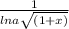 \frac{1}{lna\sqrt{(1+x)} }