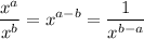 \displaystyle \frac{x^a}{x^b}=x^{a-b}=\frac{1}{x^{b-a}}