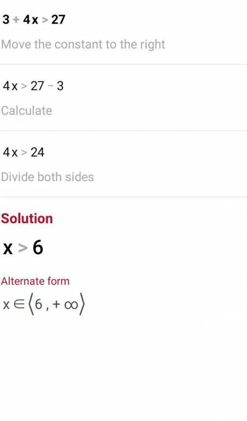 5.6.AP-1
Solve the inequality.
3 + 4x> 27