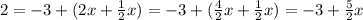 2 = -3 + (2x + \frac{1}{2}x) = -3 + (\frac{4}{2}x + \frac{1}{2}x) = -3 + \frac{5}{2} x