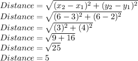 Distance=\sqrt{(x_2-x_1)^2+(y_2-y_1)^2}\\Distance=\sqrt{(6-3)^2+(6-2)^2}\\Distance=\sqrt{(3)^2+(4)^2}\\Distance=\sqrt{9+16}\\Distance=\sqrt{25}\\Distance=5