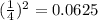 (\frac{1}{4})^{2} = 0.0625