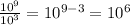 \frac{10^9}{10^3} = 10^{9-3} = 10^{6}