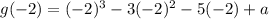 g(-2)=(-2)^3-3(-2)^2-5(-2)+a