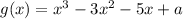 g(x)=x^3-3x^2-5x+a