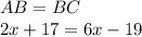 AB=BC\\2x+17=6x-19