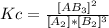 Kc=\frac{[AB_{3} ]^{2} }{[A_{2} ] *[B_{2} ]^{3} }