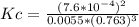 Kc=\frac{(7.6*10^{-4} )^{2} }{0.0055 *(0.763)^{3} }