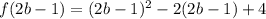  f(2b-1)=(2b-1)^2-2(2b-1)+4 