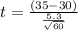 t = \frac{(35 - 30)}{\frac{5.3}{\sqrt{ 60} } }