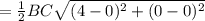 = \frac{1}{2}BC\sqrt{(4-0)^{2}+(0-0)^{2}  }