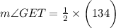 m\angle GET = \frac{1}{2} \times \bigg(134\degree  \bigg)
