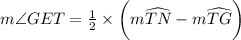 m\angle GET = \frac{1}{2} \times \bigg(m\widehat {TN} - m\widehat {TG} \bigg)
