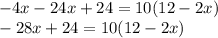 -4x-24x+24 = 10(12-2x)\\-28x+24 = 10(12-2x)