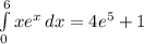 \int\limits^6_0 {xe^{x} } \, dx = 4e^5 +1