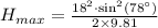 H_{max}=\frac{18^2\cdot \sin^2(78^{\circ})}{2\times9.81}