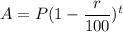 A=P(1-\dfrac{r}{100})^t