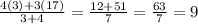 \frac{4(3) + 3(17)}{3 + 4} = \frac{12 + 51}{7} = \frac{63}{7} = 9