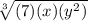 \sqrt[3]{(7)(x)(y^2)}