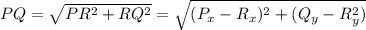  PQ = \sqrt{PR^2+RQ^2} = \sqrt{(P_x-R_x)^2+(Q_y-R_y^2)} 