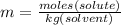 m=\frac{moles(solute)}{kg(solvent)}