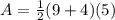 A = \frac{1}{2}(9 + 4)(5)