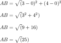 AB = \sqrt (3-0)^2+(4-0)^2\\\\AB = \sqrt(3^2+4^2)\\\\AB =\sqrt(9+16)\\\\AB = \sqrt(25)