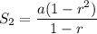 S_2=\dfrac{a(1-r^2)}{1-r}