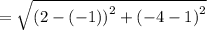 =\sqrt{\left(2-\left(-1\right)\right)^2+\left(-4-1\right)^2}