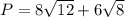 P=8\sqrt{12}+6\sqrt{8}