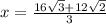 x=\frac{16\sqrt{3}+12\sqrt{2}  }{3}