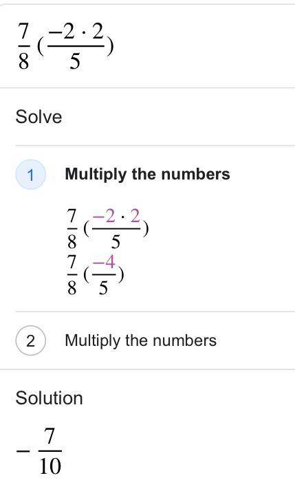 Find 7/8 (-2 • 2/5) Write your answer in simplest form.