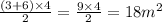 \frac{(3 + 6) \times 4}{2}  =   \frac{9 \times 4}{2}   = 18 {m}^{2}