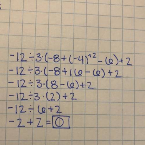 12÷3x(-8+(-4)^2 -6) + 2 , i need to understand this a little more. and explain how you did it ?