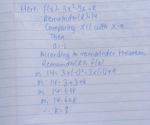 Please help, will give brainlist

given f(x)=3x^2-9x+k, and the remainder when f(x) is divided by x+