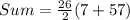 Sum = \frac{26}{2}(7+57)