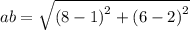 ab =  \sqrt{ {(8 - 1)}^{2} +  {(6 - 2)}^{2}  }