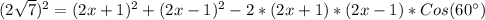(2\sqrt{7})^2 = (2x + 1)^2 + (2x-1)^2 - 2*(2x + 1)*(2x - 1)*Cos(60^{\circ})