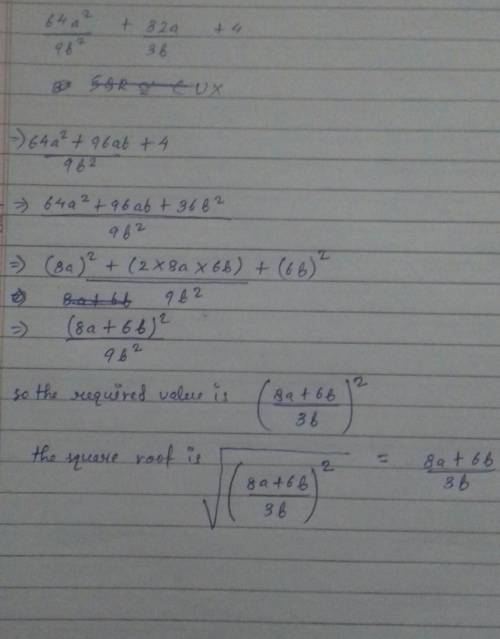 Find the square root of 64a^2/9b^2+4+32a/3b​