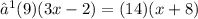 ⟹(9)(3x-2) = (14)(x+8)