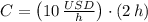 C = \left(10\,\frac{USD}{h}\right)\cdot (2\,h)