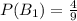 P(B_1) = \frac{4}{9}